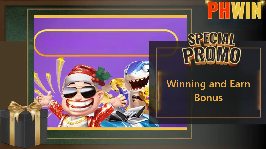 Winning and Earn Bonus
